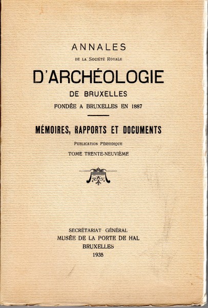 Annales Soc. Archeologie Bruxelles XXXIX 1935 imprim. Alphonse Ballieu