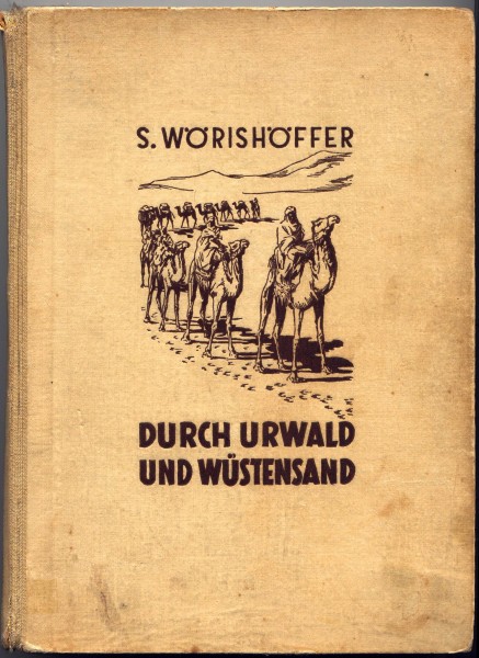 Durch Urwald und Wüstensand