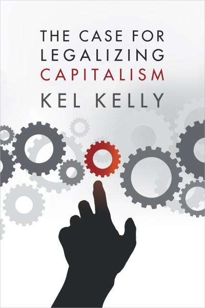The Case for Legalizing Capitalism cover